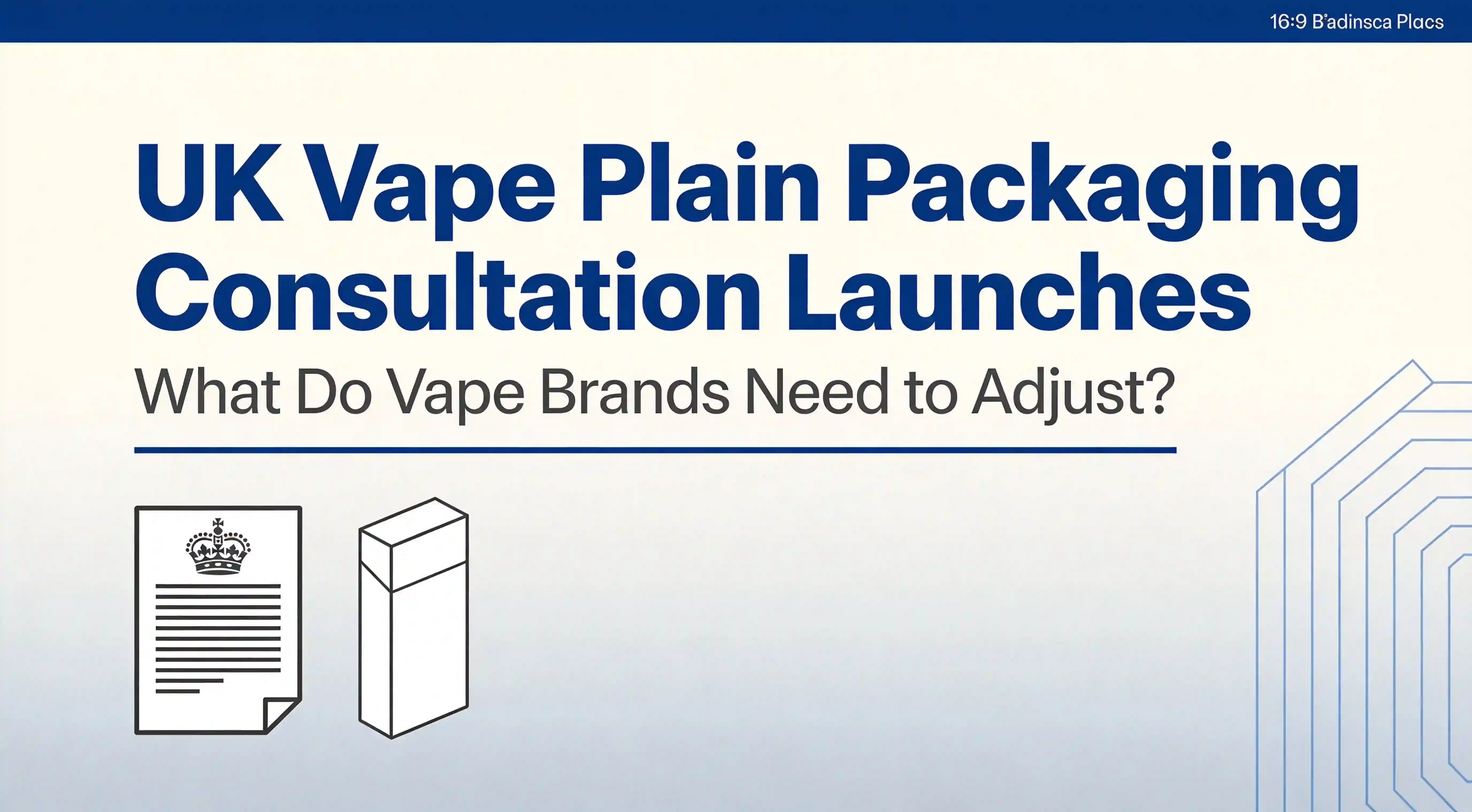 UK Vape Plain Packaging Consultation Launches: What Do Vape Brands Need to Adjust?